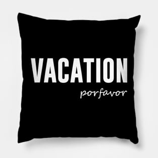 Vacation Por Favor Pillow