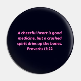 Bible Verse Proverbs 17:22 Pin
