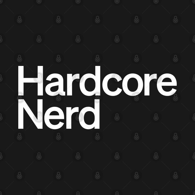 Hardcore Nerd by Monographis