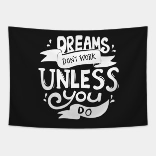 Dreams Don't Work Unless You Do Tapestry