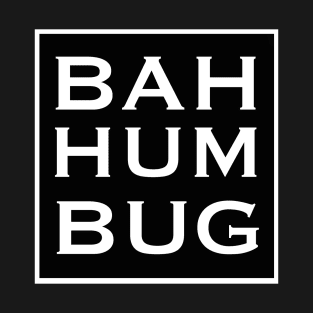 Bah Hum Bug T-Shirt