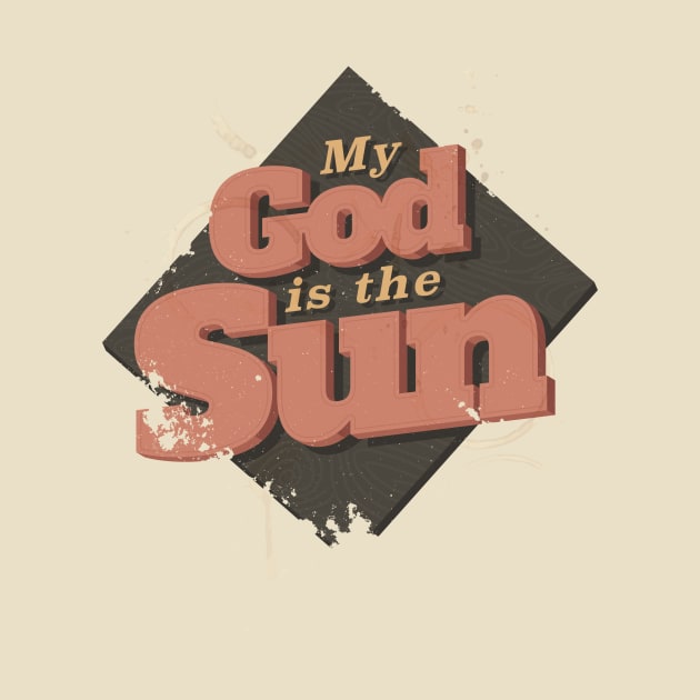 MY GOD IS THE SUN by snevi