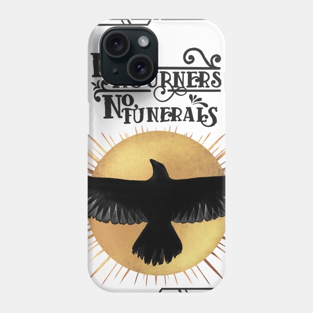 no mourners no funerals Phone Case by Enami