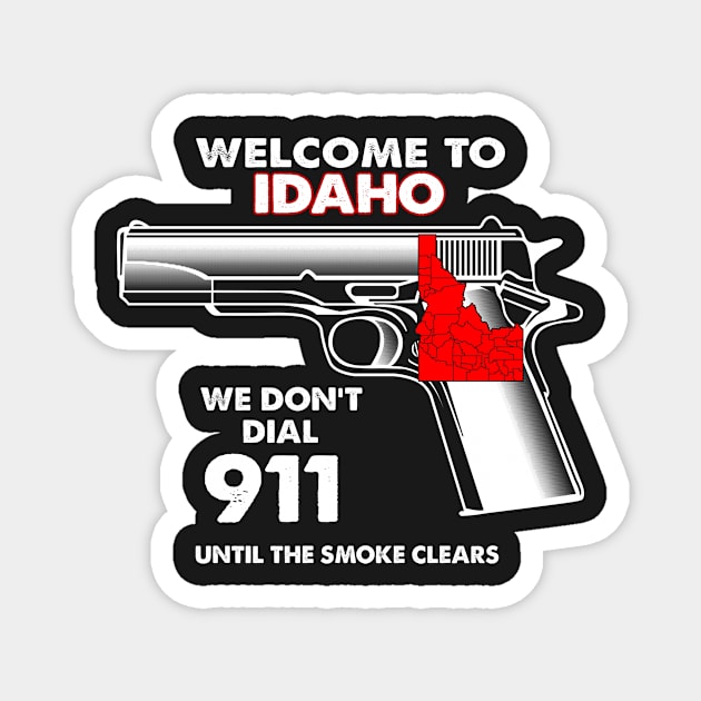 Welcome To Idaho 2nd Amendment Funny Gun Lover Owner Magnet by bestsellingshirts