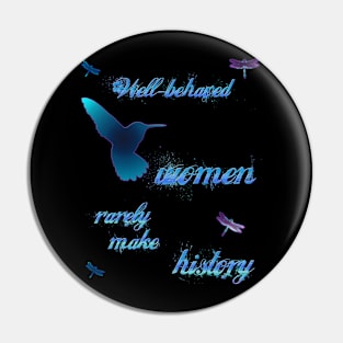 Well Behaved Women with Hummingbird Pin