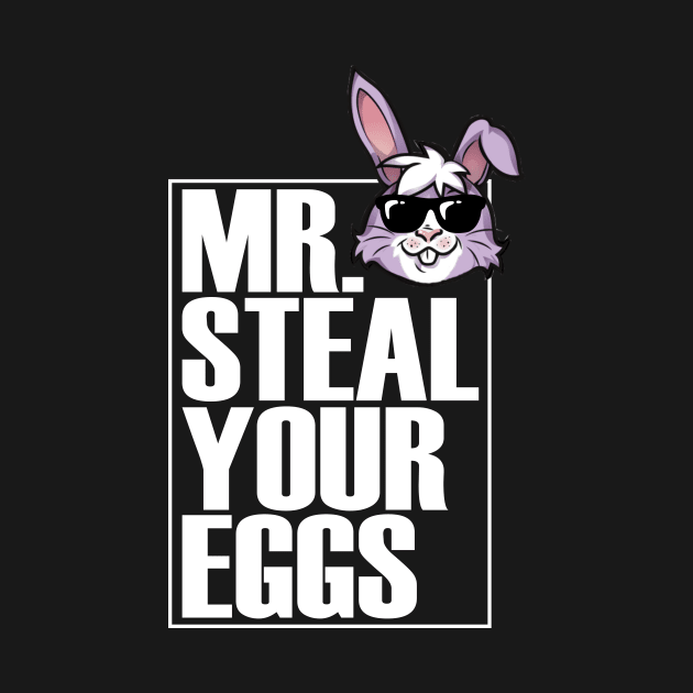 Mr. Steal Your Eggs by Liftedguru Arts