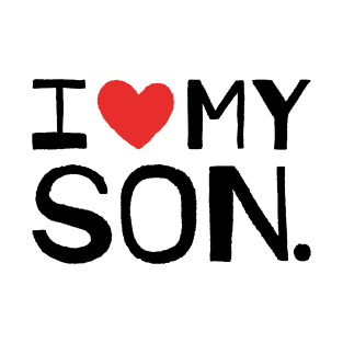 I LOVE MY SON T-Shirt