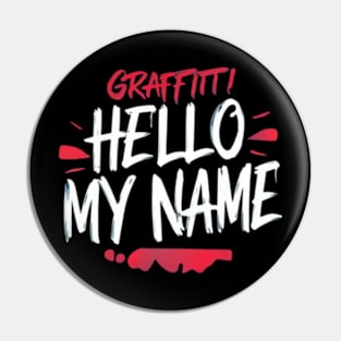 Graffiti Hello My Name Pin