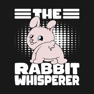 Rabbit Butt Rabbit Whisperer T-Shirt