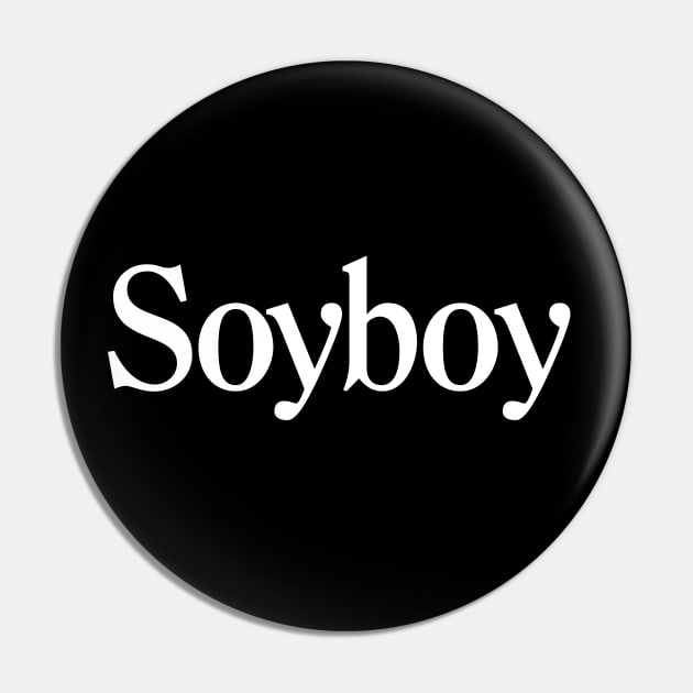 Soyboy Pin by Monographis