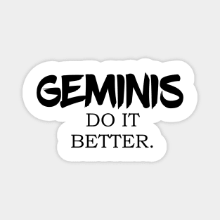 geminis do it better Magnet