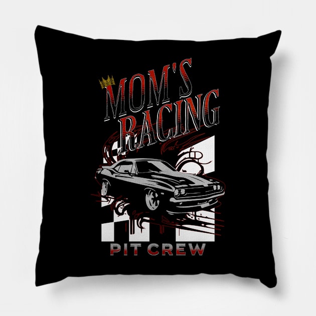 Mom's Racing Pit Crew Pillow by Carantined Chao$