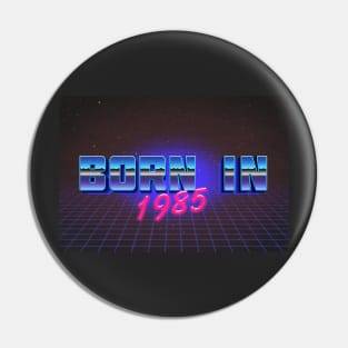 Born In 1985 ∆∆∆ VHS Retro Outrun Birthday Design Pin