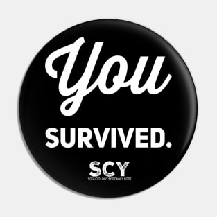 You Survived Pin