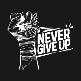 Never Give Up T-Shirt