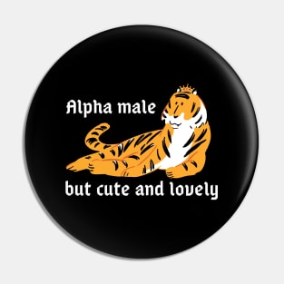 Alpha Male but Cute and Lovely Pin