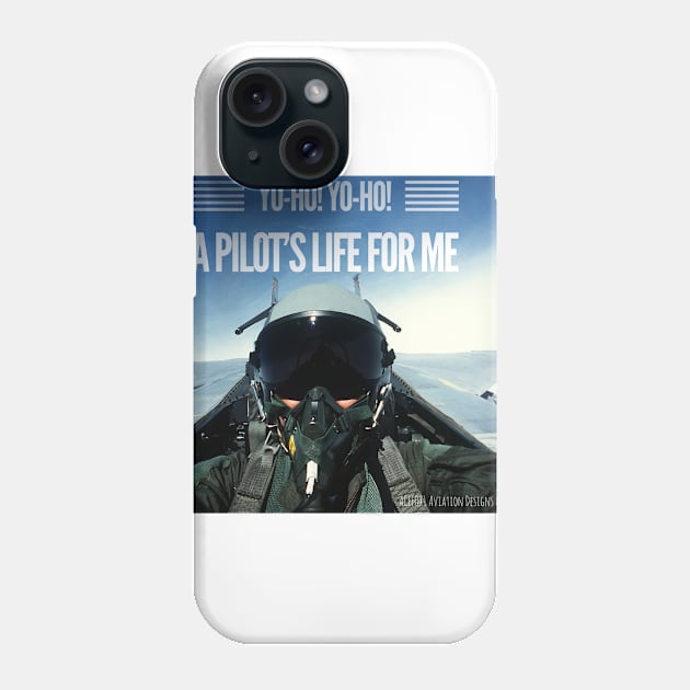 Yo-ho Yo-ho A Pilot’s Life For Me Phone Case by acefox1