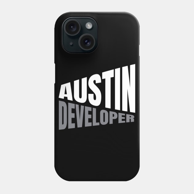 Austin Developer Shirt for Men and Women Phone Case by TeesByJay