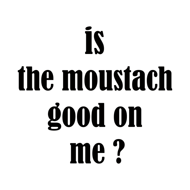 is the moustach good on me ? by UrbanCharm