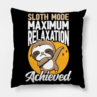 Funny Sloth mode: Maximum relaxation achieved Pillow