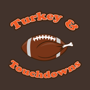 Turkeys & Touchdowns T-Shirt