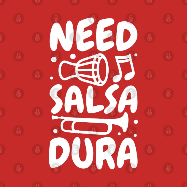 Need Salsa Dura by bailopinto