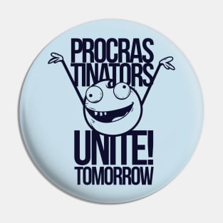 Procrastinators Pin