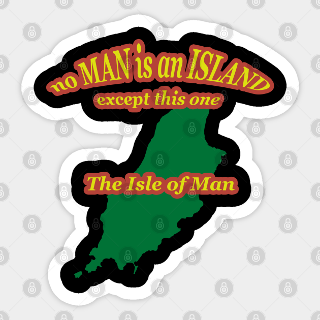No Man Is An Island Isle Of Man Autocollant Teepublic Fr