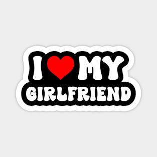 I Love My Girlfriend I Heart My Girlfriend Magnet