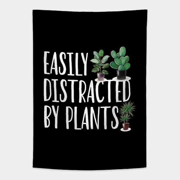 Funny Gardening lover Cute Easily Distracted by Plants Tapestry by patroart