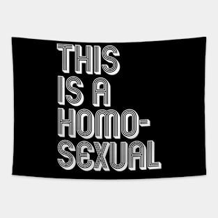 THIS IS A HOMOSEXUAL Tapestry