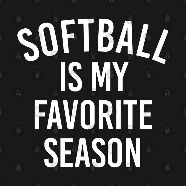 Funny Softball Gift Softball Is My Favorite Season by kmcollectible