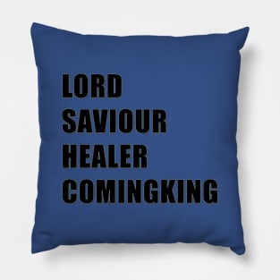 Lord Saviour Healer Coming KIng Pillow