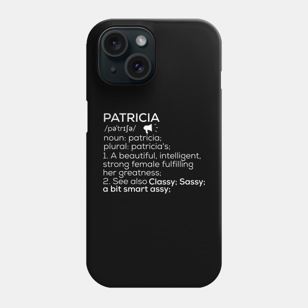 Patricia Name Definition Patricia Female Name Phone Case by TeeLogic
