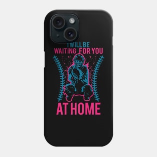 Be Waiting You At Home Softball Baseball Player Phone Case