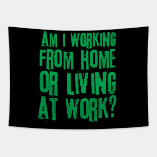 Working From Home Or Living At Work Tapestry