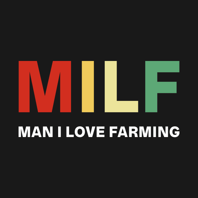 Milf Man I Love Farming Vintage Shirt Funny Farm Lover Gift by Alana Clothing