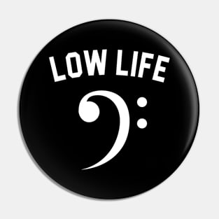 Low Life Pin