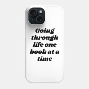 One book at a time - Funny reading fangirls quote Phone Case