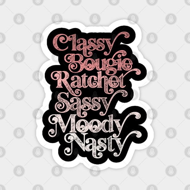Classy Bougie Ratchet Sassy Moody Nasty Magnet by iconicole
