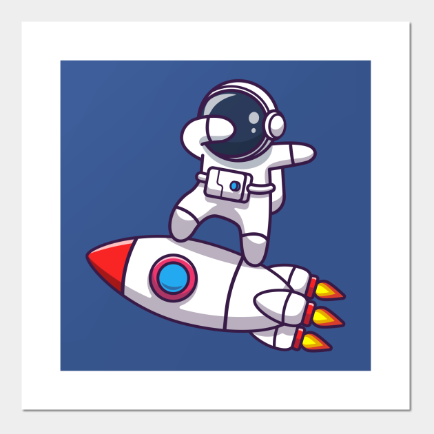 Cute Astronaut Dabbing On Rocket Cartoon - Astronaut - Posters and Art Prints | TeePublic Cute Astronaut Dabbing On Rocket Cartoon - Astronaut - Posters and Art Prints | TeePublic