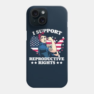 I Support Reproductive Rights // Patriotic American Feminist Phone Case