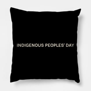 Indigenous Peoples' Day On This Day Perfect Day Pillow