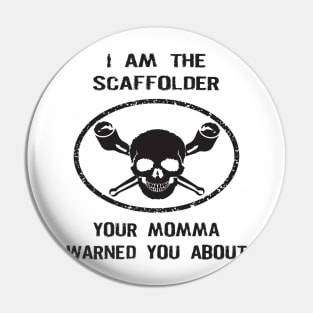 Scaffolder Your Momma Warned You About Pin