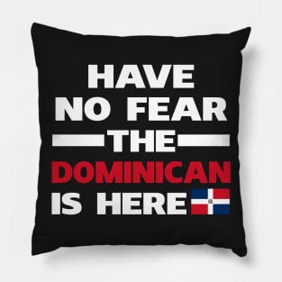 Have No Fear The Dominican Is Here Proud Pillow