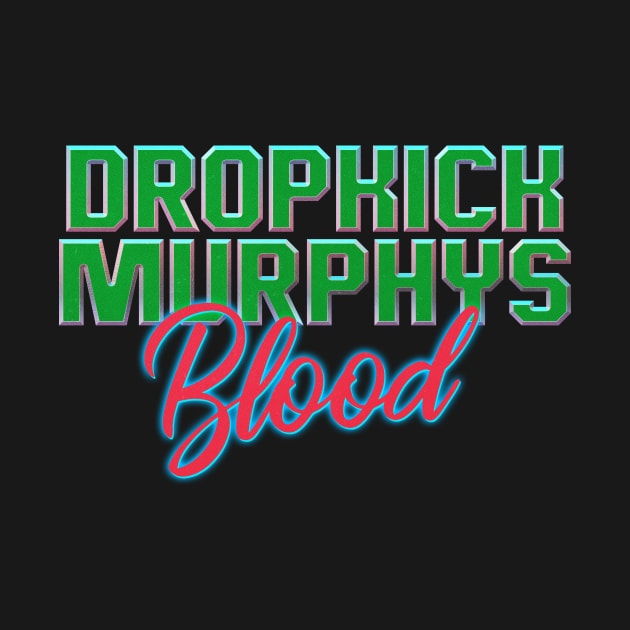 Blood Dropkick Murphys by Billybenn