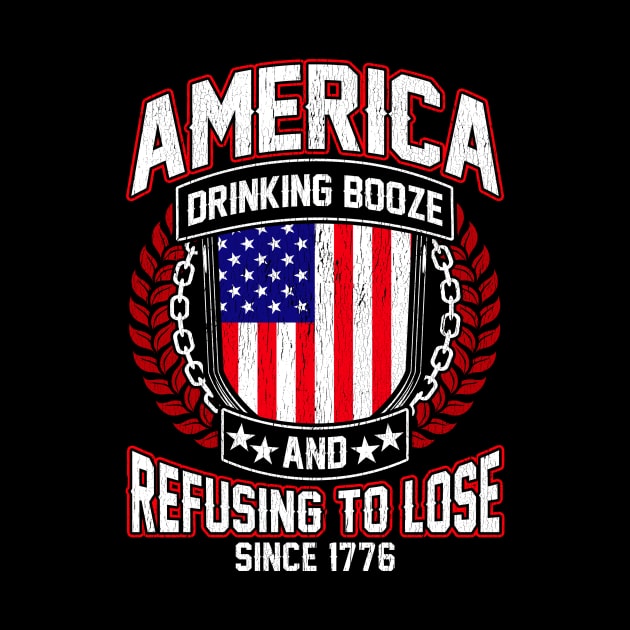 America Drinking Booze Refusing To Lose Since 1776 by theperfectpresents