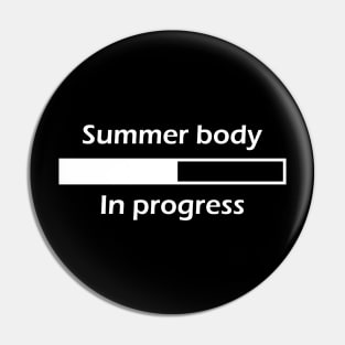 Summer Body In Progress - White Pin