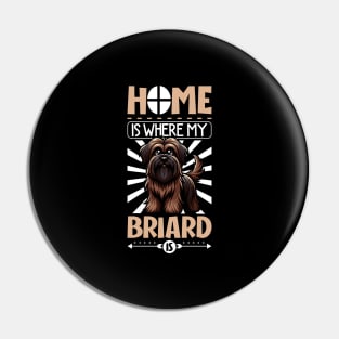 Home is with my Briard Pin