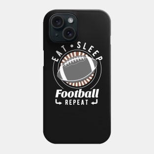 Eat, Sleep, Football Repeat Phone Case